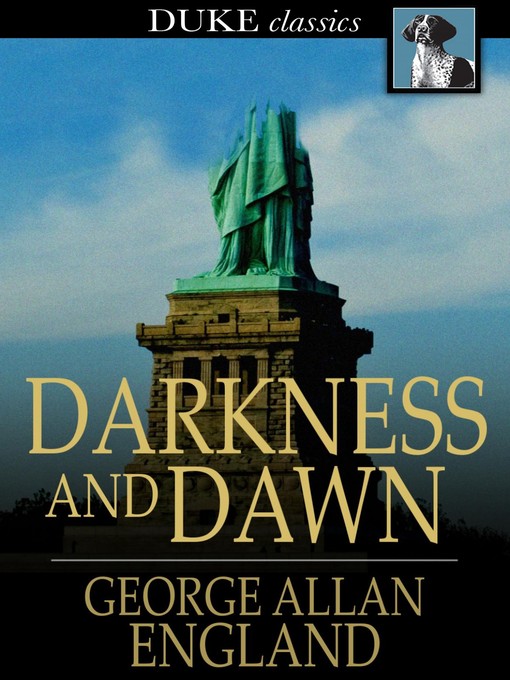 Title details for Darkness and Dawn by George Allan England - Wait list